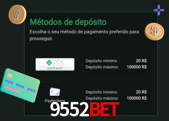 O cassino 9552Bet oferece uma grande variedade de métodos de pagamento